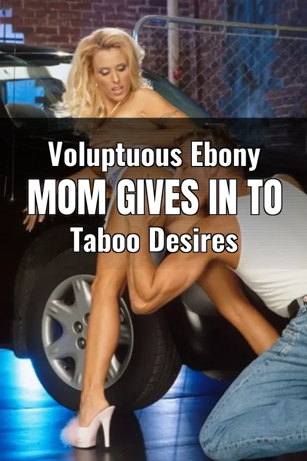 Voluptuous Ebony Mom Gives In to Taboo Desires